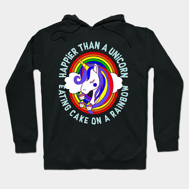 Happier Than a Unicorn Eating Cake on a Rainbow Hoodie by SolarFlare